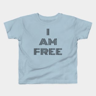 I AM FREE Kids T-Shirt